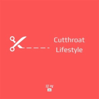Cutthroat Lifestyle