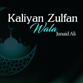 Kaliyan Zulfan Wala