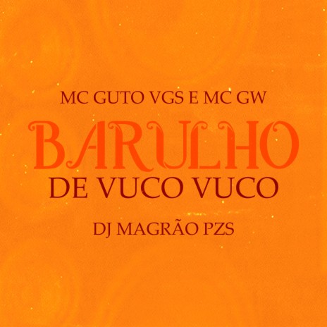 Barulho de Vuco Vuco ft. MC GW & DJ Magrão PZS | Boomplay Music