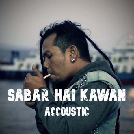 Sabar Hai Kawan (Accoustic) | Boomplay Music