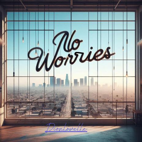 No Worries | Boomplay Music