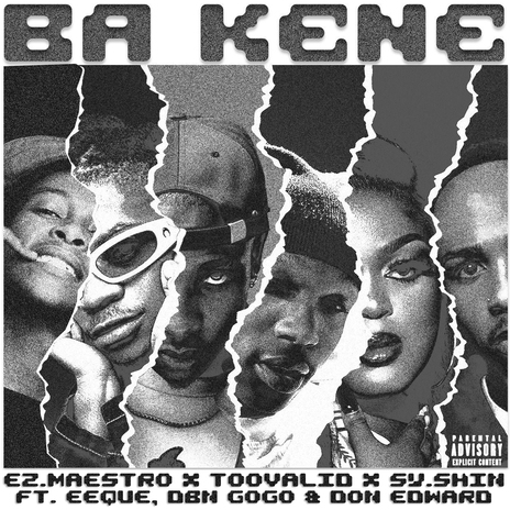 Ba Kene ft. Ez Maestro, ToooValid, SY.SHIN, EeQue & DBN Gogo | Boomplay Music