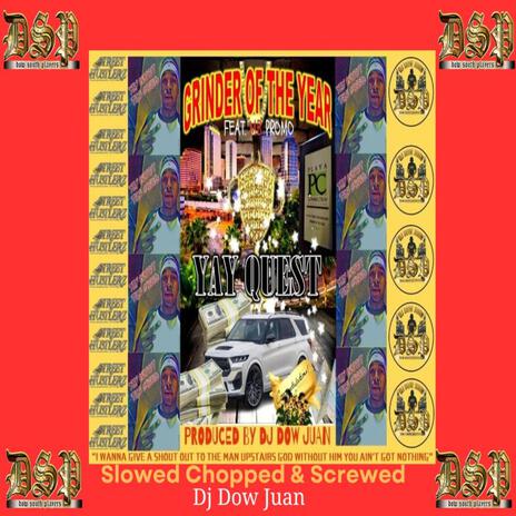 Grinder Of The Year (Slowed Chopped & Screwed) ft. Yay Quest | Boomplay Music