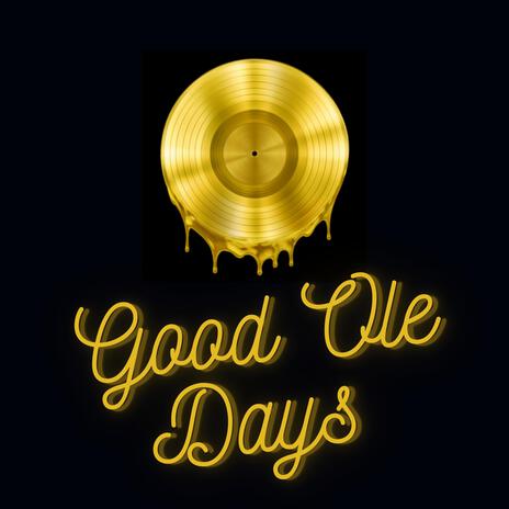 Good Ole Days | Boomplay Music