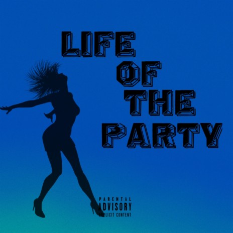 Life Of The Party | Boomplay Music