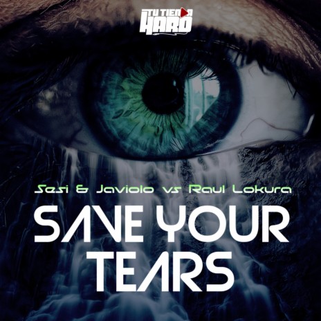 Save Your Tears ft. Javiolo & Raul Lokura | Boomplay Music