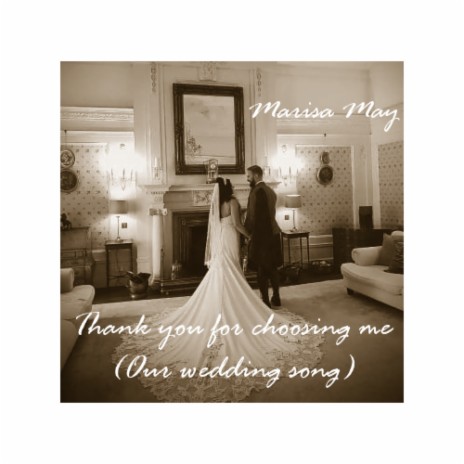 Thank You for Choosing Me (Our Wedding Song) | Boomplay Music