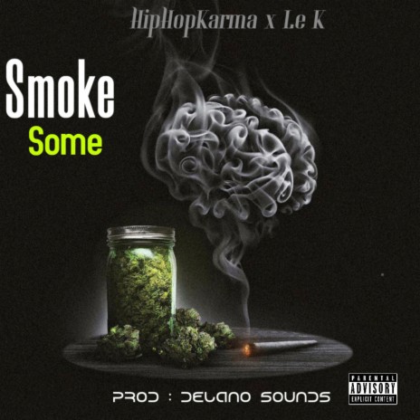 Smoke Some ft. Le K | Boomplay Music