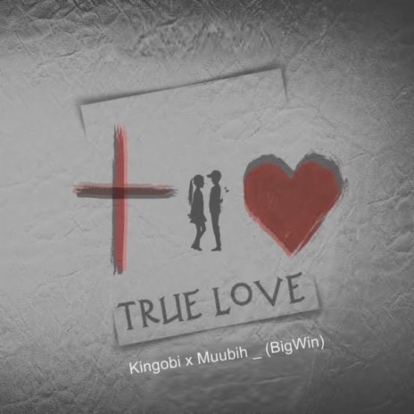 True Love ft. Muubih & BigWin | Boomplay Music