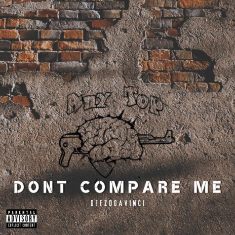 Dont Compare Me | Boomplay Music