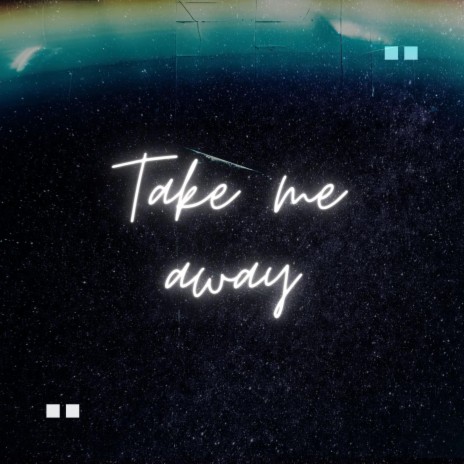 Take me away ft. Emily | Boomplay Music