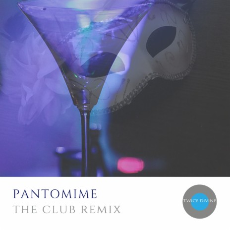 Pantomime (Club Mix) | Boomplay Music