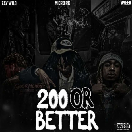 200 or Better ft. micro rx & zaywild | Boomplay Music