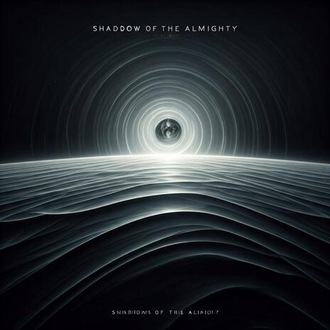 Shadow of the Almighty | Boomplay Music