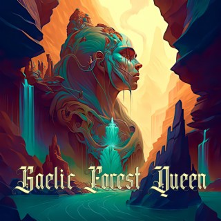 Gaelic Forest Queen