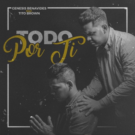 Todo por Ti (feat. Tito Brown) | Boomplay Music