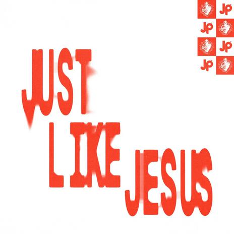 just like Jesus (christian) | Boomplay Music