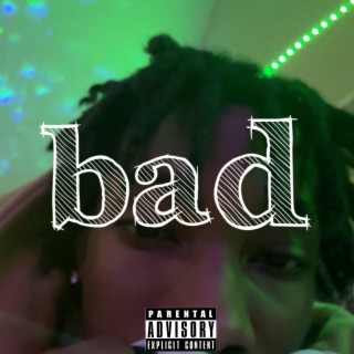 Bad lyrics | Boomplay Music