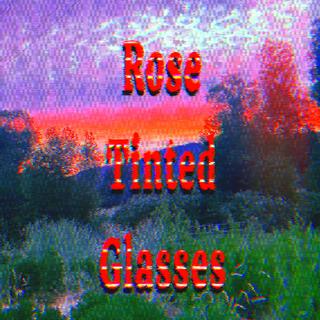 Rose Tinted Glasses