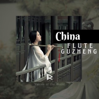 Voices of the World: China Flute Guzheng, Vol. 1