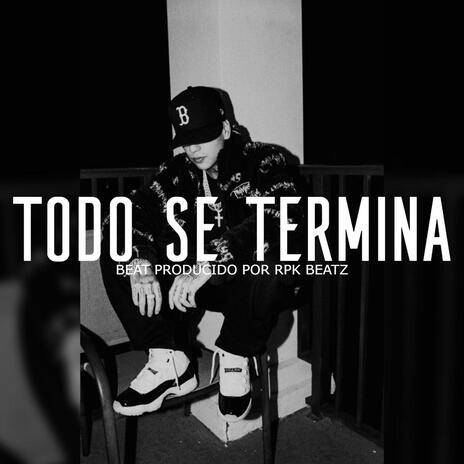 Todo Se Termina (Base De Rap Con Guitarra) | Boomplay Music