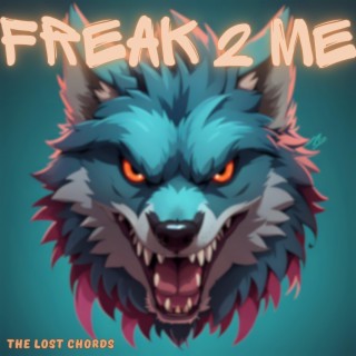 Freak 2 Me lyrics | Boomplay Music