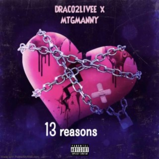 13 Reasons ft. Draco 2 Livee lyrics | Boomplay Music