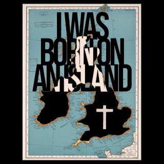 I Was Born on an Island