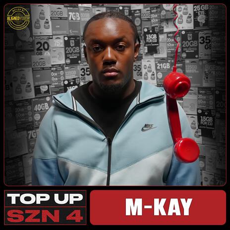 Top Up (SZN 4. EP.3) ft. M-Kay