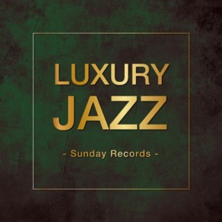 Luxury Jazz -Sunday Records-