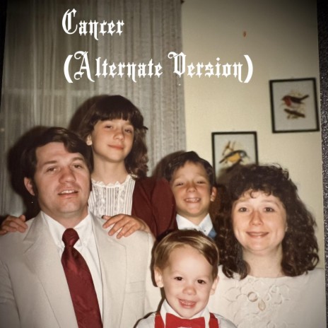 Cancer (Alternate Version) | Boomplay Music