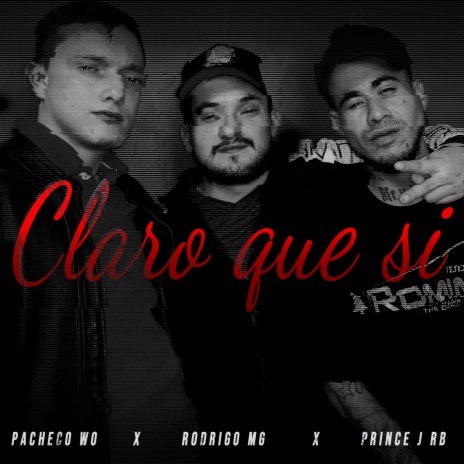 Claro que si ft. Pacheco Wo & Prince J RB | Boomplay Music