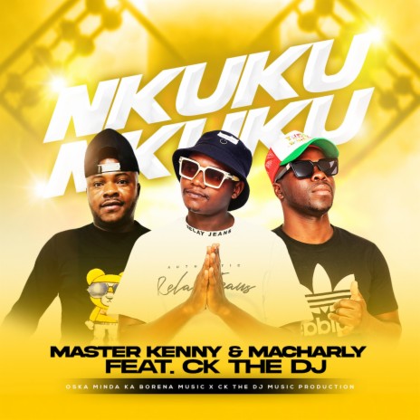 NKUKU ft. CK THE DJ | Boomplay Music
