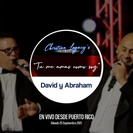 Tu Me amas Como Soy (En Vivo Desde Puerto Rico, 09/25/21) ft. Abraham Velazquez & David Velazquez | Boomplay Music