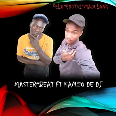 PELO EDUTXI MADULONG ft. KAMZO DE DJ | Boomplay Music