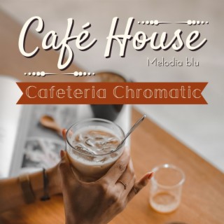 Cafe House - Cafeteria Chromatic