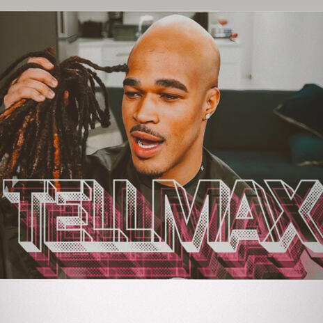 Tell max | Boomplay Music