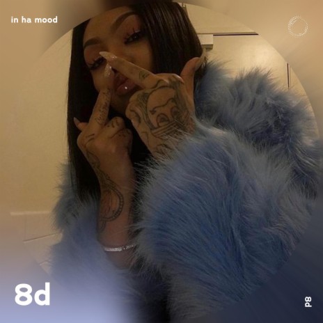 In Ha Mood - 8D Audio ft. surround. & Tazzy | Boomplay Music