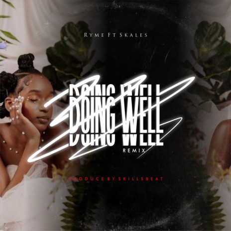 Doing Well Remix ft. SKALES | Boomplay Music