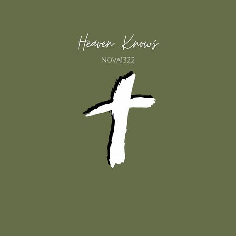 Heaven Knows | Boomplay Music