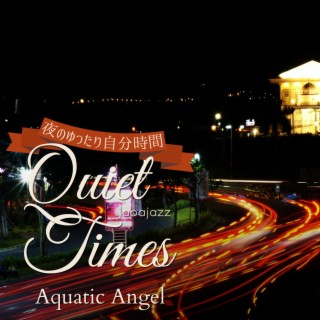 Quiet Times:夜のゆったり自分時間 - Aquatic Angel