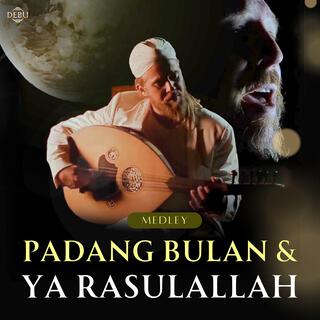 Padang Bulan medley Ya Rasulallah