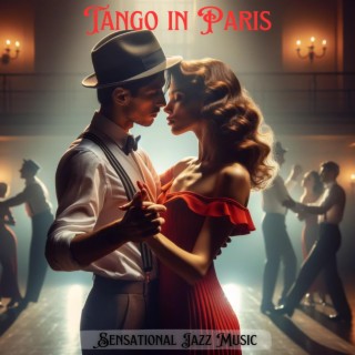Tango in Paris: Sensational Jazz Instrumental Music
