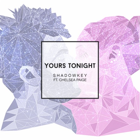 Yours Tonight (feat. Chelsea Paige) | Boomplay Music