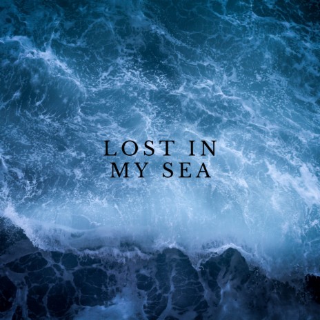 Lost In My Sea