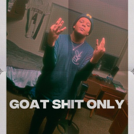 Goat Shit Only | Boomplay Music