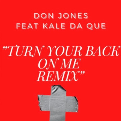 Turn Your Back On Me (Remix) ft. Mikale Long | Boomplay Music