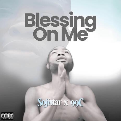 Blessing On Me ft. 99C | Boomplay Music