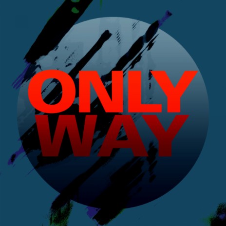 Only Way | Boomplay Music