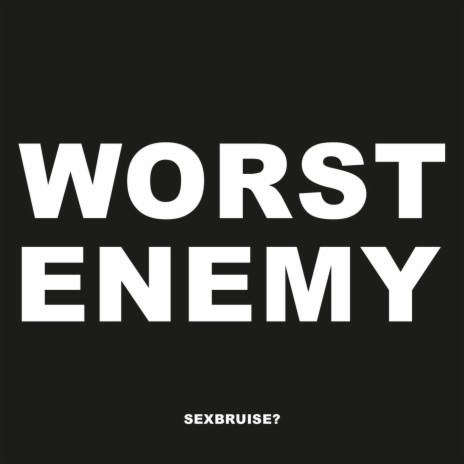 Worst Enemy | Boomplay Music